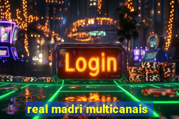 real madri multicanais